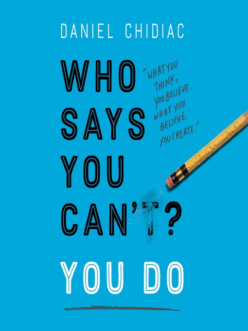 Title details for Who Says You Can't? You Do by Daniel Chidiac - Available